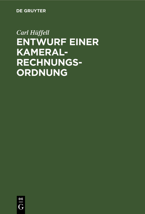 Entwurf einer Kameral-Rechnungs-Ordnung von Hüffell,  Carl