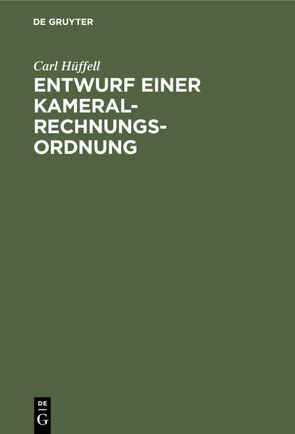 Entwurf einer Kameral-Rechnungs-Ordnung von Hüffell,  Carl