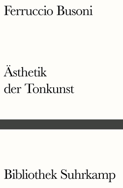 Entwurf einer neuen Ästhetik der Tonkunst von Busoni,  Ferruccio, Schoenberg,  Arnold, Stuckenschmidt,  Hans Heinz