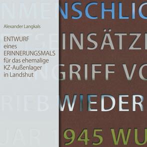 Entwurf eines Erinnerungsmals für das ehemalie KZ-Außenlager in Landshut von Langkals,  Alexander