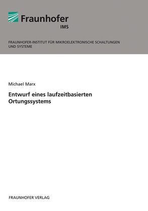 Entwurf eines laufzeitbasierten Ortungssystems. von Marx,  Michael