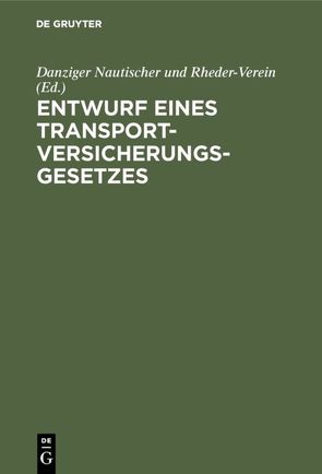 Entwurf eines Transportversicherungsgesetzes von Danziger Nautischer und Rheder-Verein