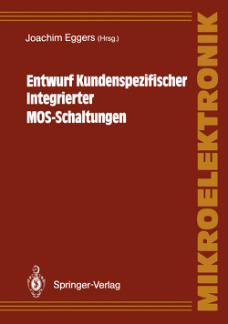 Entwurf Kundenspezifischer Integrierter MOS-Schaltungen von Eggers,  Joachim