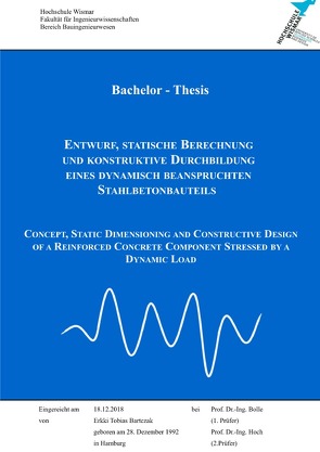 Entwurf, statische Berechnung und konstruktive Durchbildung eines dynamisch beanspruchten Stahlbetonbauteils von Bartczak,  Erkki Tobias