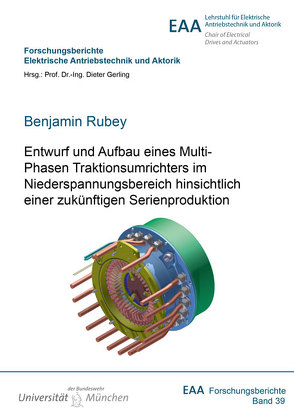 Entwurf und Aufbau eines Multi-Phasen Traktionsumrichters im Niederspannungsbereich hinsichtlich einer zukünftigen Serienproduktion von Rubey,  Benjamin