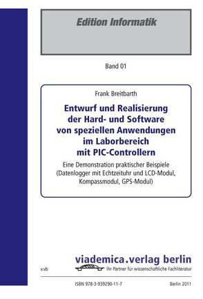 Entwurf und Realisierung der Hard- und Software von speziellen Anwendungen im Laborbereich mit PIC-Controllern von Breitbarth,  Frank