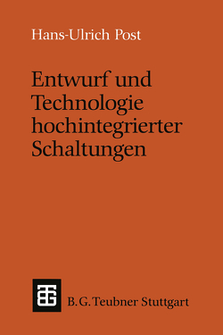 Entwurf und Technologie hochintegrierter Schaltungen von Post,  Hans-Ulrich