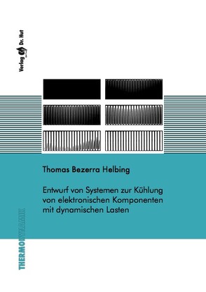 Entwurf von Systemen zur Kühlung von elektronischen Komponenten mit dynamischen Lasten von Bezerra Helbing,  Thomas