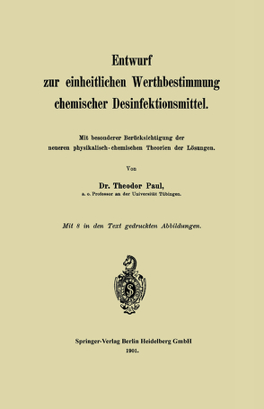 Entwurf zur einheitlichen Werthbestimmung chemischer Desinfektionsmittel von Paul,  Theodor