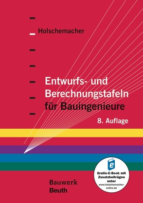 Entwurfs- und Berechnungstafeln für Bauingenieure von Holschemacher,  Klaus