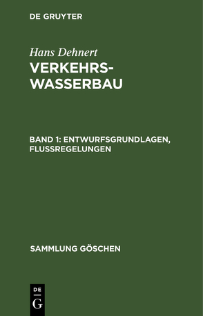 Hans Dehnert: Verkehrswasserbau / Entwurfsgrundlagen, Flußregelungen von Dehnert,  Hans