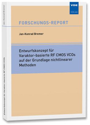 Entwurfskonzept für Varaktor-basierte RF CMOS VCOs auf der Grundlage nichtlinearer Methoden von Bremer,  Jan-Konrad