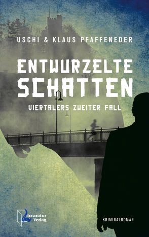 Entwurzelte Schatten von Braun,  Max, Klinger,  Robert, Pfaffeneder,  Klaus, Pfaffeneder,  Uschi