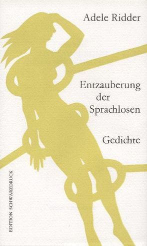 Entzauberung der Sprachlosen von Ridder,  Adele, Schneider,  Undine