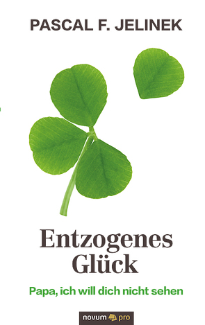 Entzogenes Glück von Jelinek,  Pascal F.