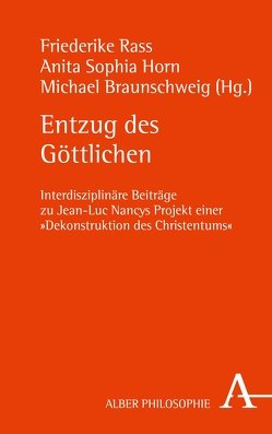 Entzug des Göttlichen von Berg,  Stefan, Braunschweig,  Michael, Breidenbach,  Johanna, Ebert,  Patrick, Erulo,  Jonas, Horn,  Anita Sophia, Jütte,  Stephan, Rass,  Friederike, Sass,  Hartmut von, Schiefen,  Fana, Viglialoro,  Luca