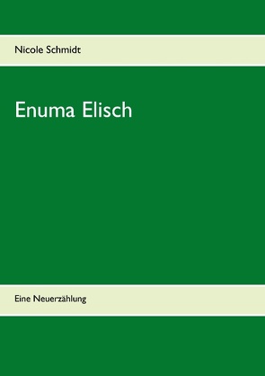 Enuma Elisch von Schmidt,  Nicole