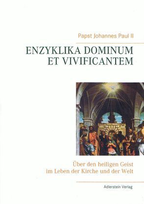 ENZYKLIKA DOMINUM ET VIVIFICANTEM von Wojtyla,  Karol Josef