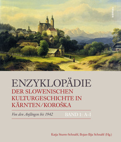 Enzyklopädie der slowenischen Kulturgeschichte in Kärnten/Koroška von Domej,  Theodor, Drobesch,  Werner, Feinig,  Tatjana, Grafenauer,  Danijel, Kert-Wakounig,  Sonja, Knific,  Bojan, Kronsteiner,  Otto, Logar,  Engelbert, Premk,  Francka, Prunč,  Erich, Schnabl,  Bojan-Ilija, Sturm,  Marjan, Sturm-Schnabl,  Katja, Till,  Josef, Triessnig,  Simon, Vospernik,  Reginald, Wieser,  Vinko