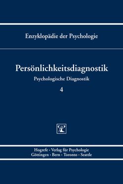 Enzyklopädie der Psychologie / Themenbereich B: Methodologie und Methoden / Psychologische Diagnostik / Persönlichkeitsdiagnostik von Amelang,  Manfred, Birbaumer,  Niels, Frey,  Dieter, Hornke,  Lutz F., Kersting,  Martin, Kuhl,  Julius, Schneider,  Wolfgang, Schwarzer,  Ralf