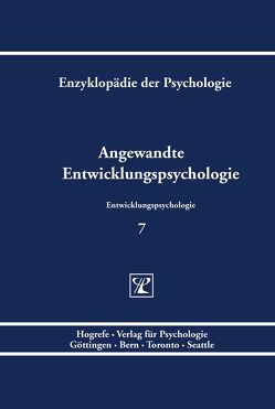 Enzyklopädie der Psychologie / Themenbereich C: Theorie und Forschung / Entwicklungspsychologie / Angewandte Entwicklungspsychologie von Birbaumer,  Niels, Frey,  Dieter, Kuhl,  Julius, Petermann,  Franz, Schneider,  Wolfgang, Schwarzer,  Ralf