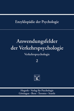 Enzyklopädie der Psychologie / Themenbereich D: Praxisgebiete / Verkehrspsychologie / Anwendungsfelder der Verkehrspsychologie von Birbaumer,  Niels, Frey,  Dieter, Krüger,  Hans P, Kuhl,  Julius, Schneider,  Wolfgang, Schwarzer,  Ralf