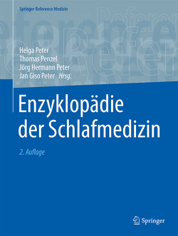 Enzyklopädie der Schlafmedizin von Penzel,  Thomas, Peter,  Helga, Peter,  Jan Giso, Peter,  Jörg Hermann