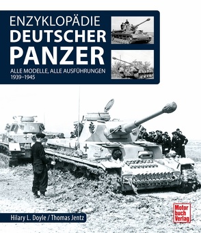 Enzyklopädie deutscher Panzer von Doyle,  Hilary Louis, Jentz,  Thomas L.