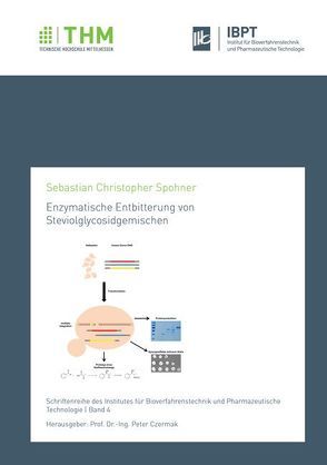 Enzymatische Entbitterung von Steviolglycosidgemischen von Spohner,  Sebastian Christopher