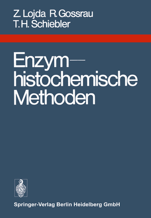 Enzymhistochemische Methoden von Gossrau,  R., Lojda,  Z., Schiebler,  T.H.