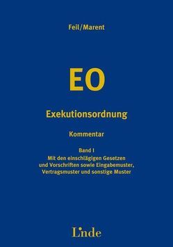 EO | Exekutionsordnung von Feil,  Erich, Marent,  Karl-Heinz