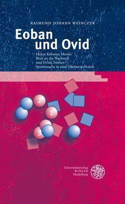 Eoban und Ovid von Weinczyk,  Raimund Johann