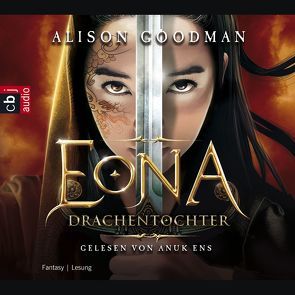 Eona – Drachentochter von Ens,  Anuk, Goodman,  Alison, Heckmann,  Andreas