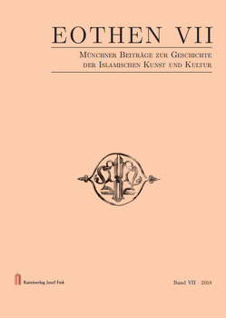 EOTHEN – Münchner Beiträge zur Geschichte der Islamischen Kunst und Kultur von Leonhard,  Max, Pich,  Werner Joseph