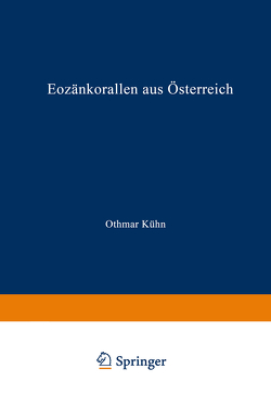 Eozänkorallen aus Österreich von Kühn,  Othmar