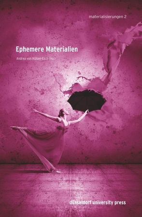 Ephemere Materialien von Hülsen-Esch,  Andrea von