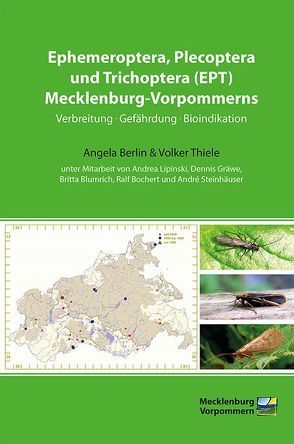 Ephemeroptera, Plecoptera und Trichoptera (EPT) Mecklenburg-Vorpommerns von Berlin,  Angela, Thiele,  Volker