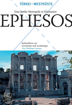 Ephesos – Eine antike Metropole in Kleinasien von Letzner,  Wolfram