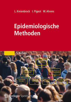 Epidemiologische Methoden von Ahrens,  Wolfgang, Kreienbrock,  Lothar, Pigeot,  Iris