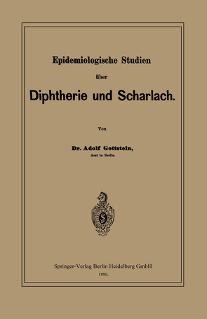 Epidemiologische Studien über Diphtherie und Scharlach von Gottstein,  Adolf