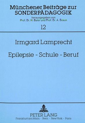 Epilepsie – Schule – Beruf von Lamprecht,  Irmgard