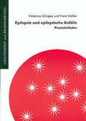 Epilepsie und epileptische Anfälle von Häßler,  Frank, Schuppe,  Hubertus