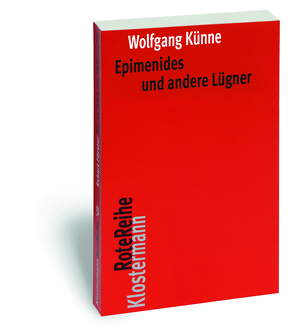 Epimenides und andere Lügner von Künne,  Wolfgang