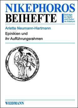 Epinikien und ihr Aufführungsrahmen von Neumann-Hartmann,  Arlette