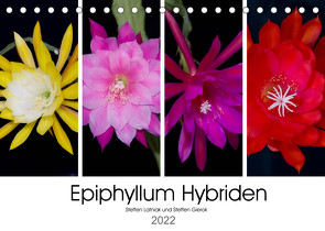 Epiphyllum-Hybriden (Tischkalender 2022 DIN A5 quer) von Gierok,  Steffen, Latniak,  Steffen