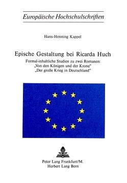 Epische Gestaltung bei Ricarda Huch von Kappel,  Hans-Henning