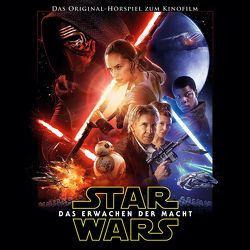 Star Wars: Das Erwachen der Macht von Abrams,  J. J., Bottlinger,  Andrea, Breidbach,  Sebastian, Erhardt,  Dennis, Williams,  John