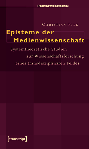 Episteme der Medienwissenschaft von Filk,  Christian