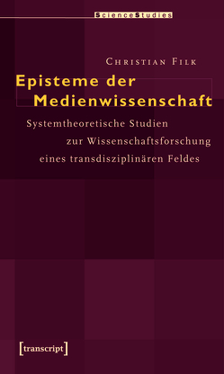 Episteme der Medienwissenschaft von Filk,  Christian