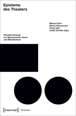 Episteme des Theaters von Cairo,  Milena, Hannemann,  Moritz, Hass,  Ulrike, Schäfer,  Judith, Wessels,  Sarah